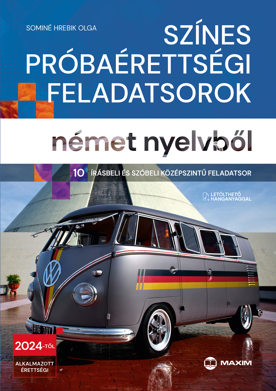 Sominé Hrebik Olga - Színes próbaérettségi feladatsorok német nyelvből (10 írásbeli és szóbeli középszintű feladatsor) - 2024-től érvényes
