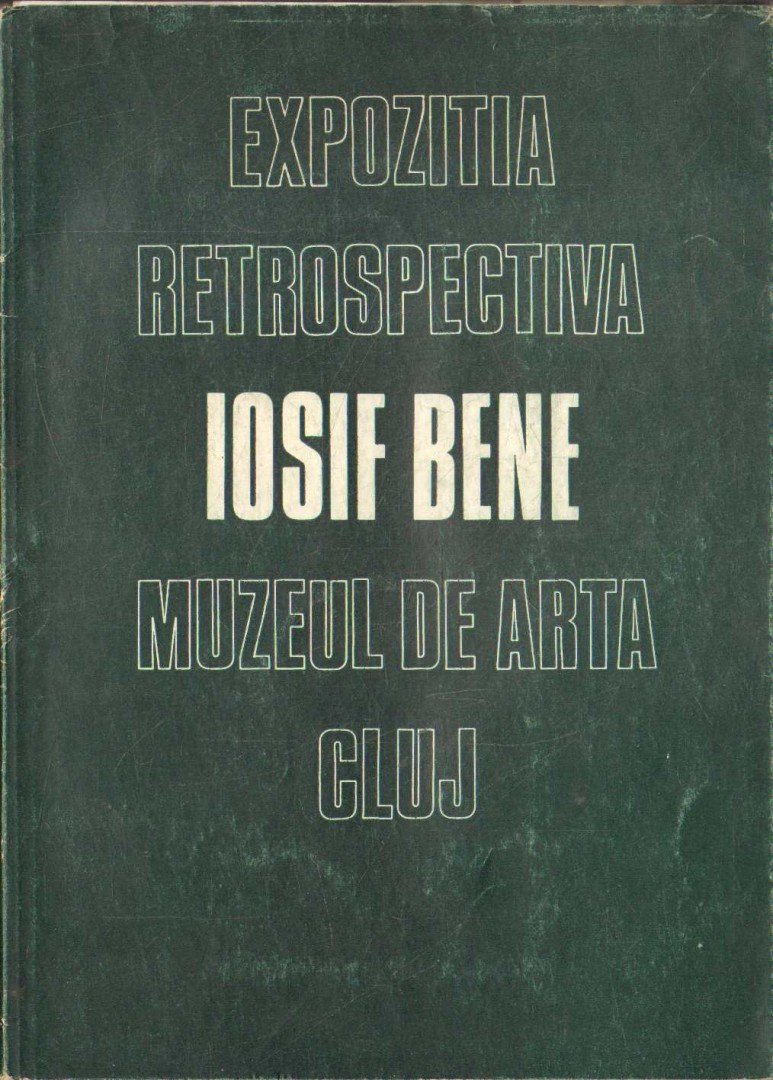 Popescu, Daniel - Expozitia Retrospectiva Iosif Bene (dedikált) [antikvár]