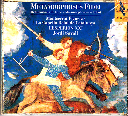 DES PRÉS, DE MORALES, NARVÁEZ - METAMORPHOSES FIDEI CD SAVALL, FIGUERAS, HESPÉRION XXI