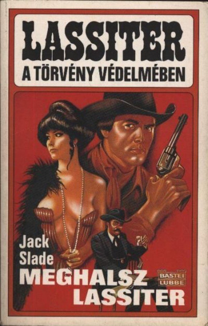 Slade, Jack - Meghalsz Lassiter [antikvár]
