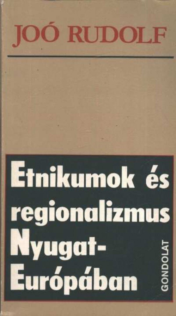 JOÓ RUDOLF - Etnikumok és regionalizmus Nyugat-Európában [antikvár]