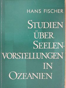 Hans Fischer - Studien über Seelenvorstellungen in Ozeanien [antikvár]