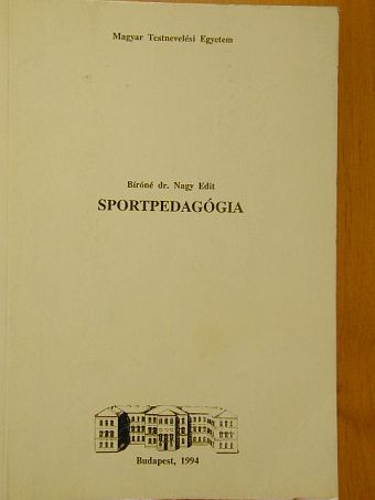 Bíróné Dr. Nagy Edit - Sportpedagógia [antikvár]