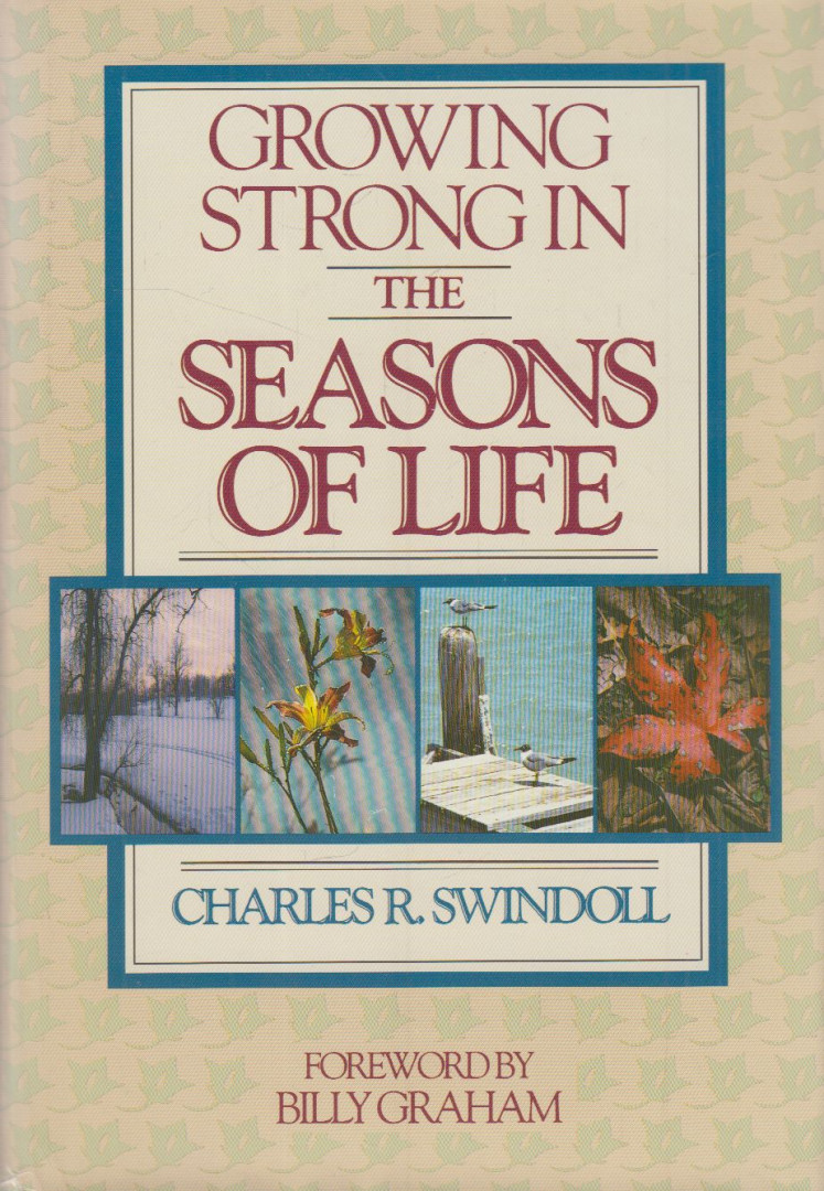 Charles R. Swindoll - Growing Strong in the Seasons of Life [antikvár]