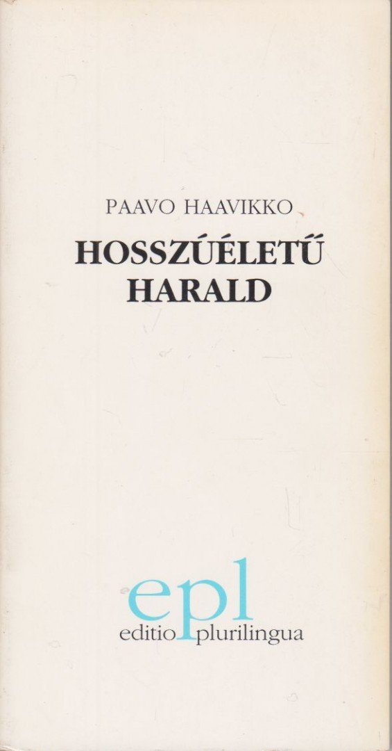 HAAVIKKO, PAAVO - Hosszúéletű Harald [antikvár]