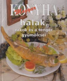 Hargitai György - Magyar konyha  - Halak, rákok és a tenger gyümölcsei [antikvár]