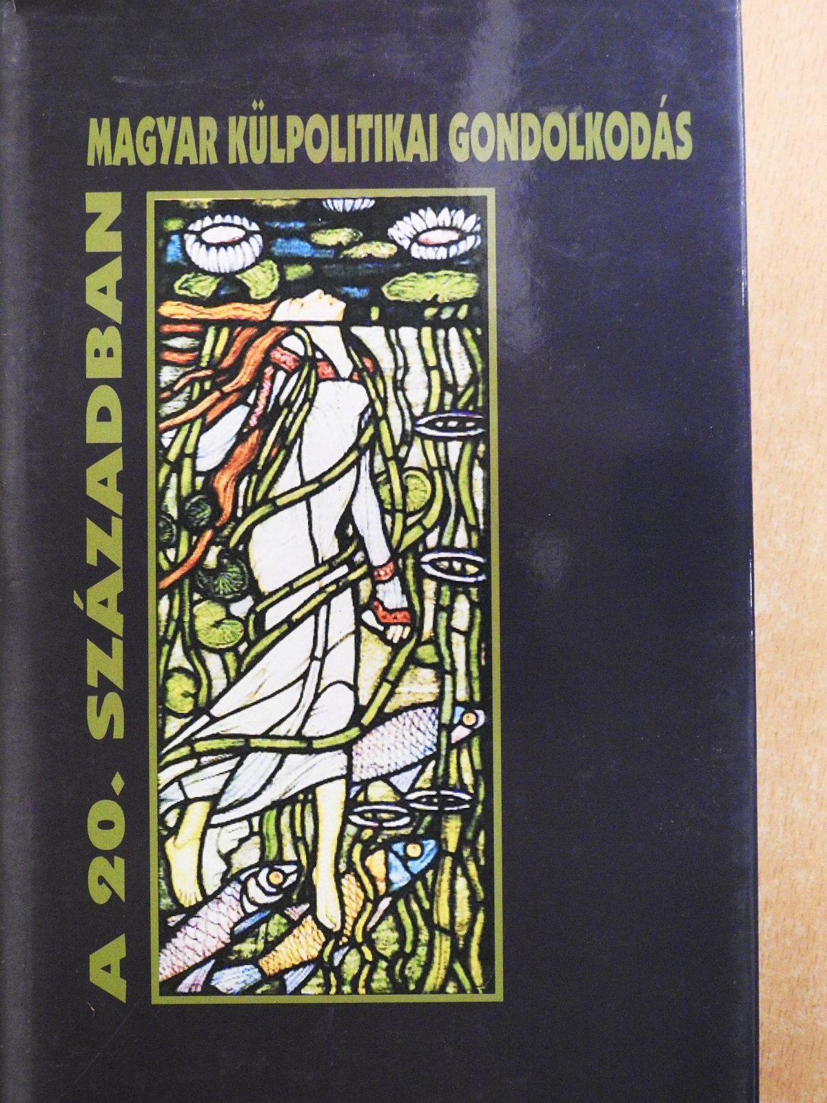 Ablonczy Balázs - Magyar külpolitikai gondolkodás a 20. században (dedikált példány) [antikvár]