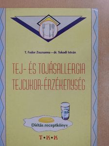 Dr. Tokodi István - Tej- és tojásallergia/Tejcukor-érzékenység [antikvár]