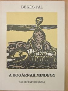 Békés Pál - A bogárnak mindegy [antikvár]
