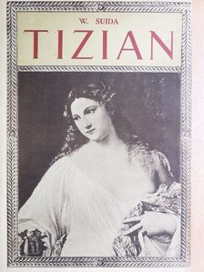 Wilhelm Suida - Tizian [antikvár]