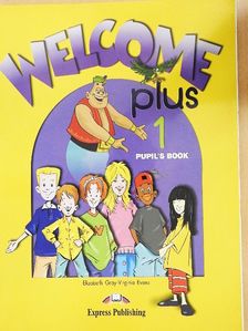 Elizabeth Gray - Welcome Plus - Pupil's Book 1. [antikvár]