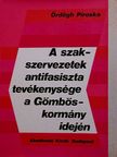 Ördögh Piroska - A szakszervezetek antifasiszta tevékenysége a Gömbös-kormány idején [antikvár]