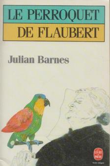 Julian Barnes - Le Perroquet de Flaubert [antikvár]