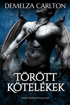 Carlton Demelza - Törött Kötelékek: Védő Vízköpős Romantika [eKönyv: epub, mobi]