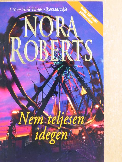 Nora Roberts - Nem teljesen idegen [antikvár]