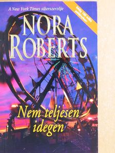 Nora Roberts - Nem teljesen idegen [antikvár]