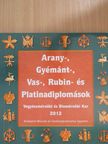 Arany-, Gyémánt-, Vas-, Rubin- és Platinadiplomások 2012. [antikvár]