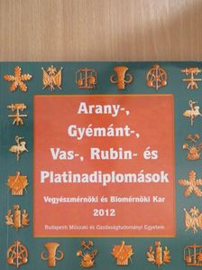 Arany-, Gyémánt-, Vas-, Rubin- és Platinadiplomások 2012. [antikvár]