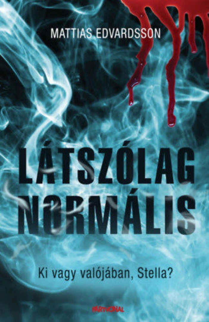 Mattias Edvardsson - Látszólag normális [antikvár]