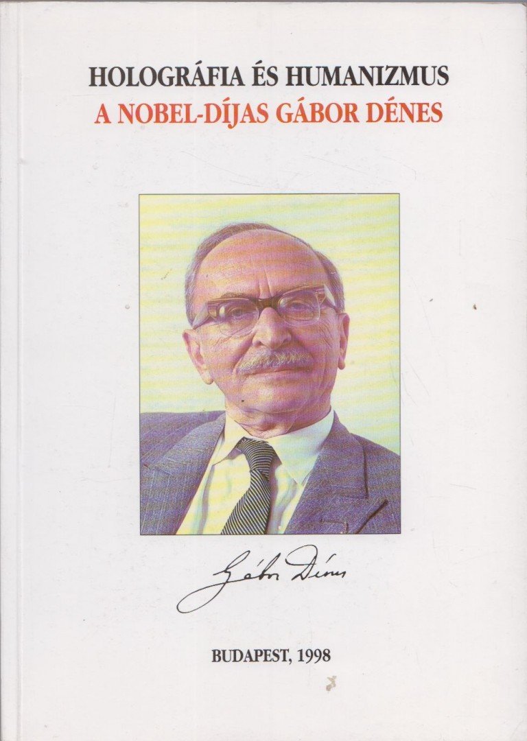 Garay Tóth János, Nagy Ferenc - Holográfia és humanizmus [antikvár]