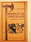Bakó Endre - Bocskai Úr angyalkái [antikvár]