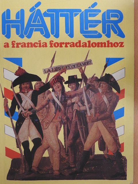 B. Szűcs Margit - Háttér a francia forradalomhoz [antikvár]