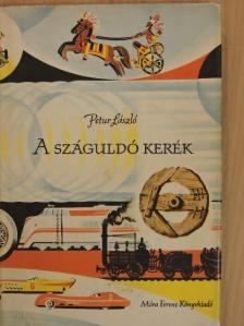 Petur László - A száguldó kerék [antikvár]