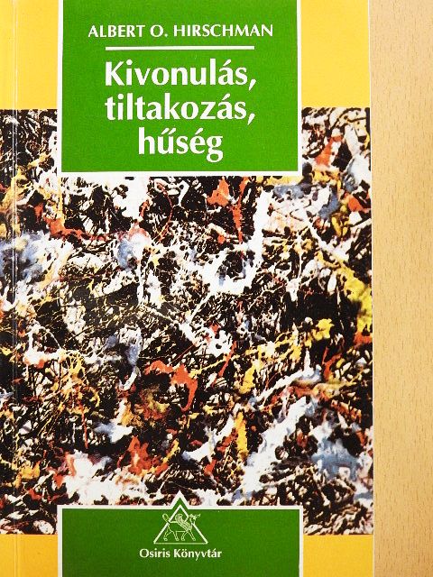 Albert O. Hirschman - Kivonulás, tiltakozás, hűség [antikvár]