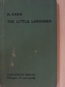 R. Kron - The Little Londoner [antikvár]