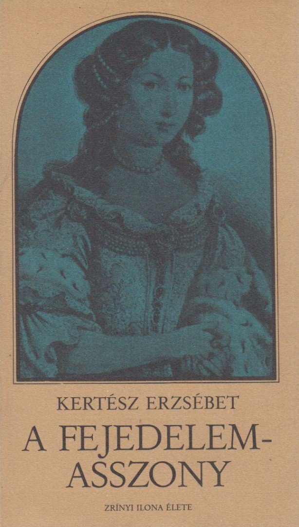 Kertész Erzsébet - A fejedelemasszony [antikvár]