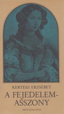 Kertész Erzsébet - A fejedelemasszony [antikvár]