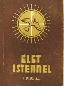 Raoul Plus - Élet Istennel [antikvár]