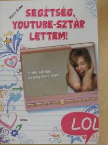 Marni Bates - Segítség, Youtube-sztár lettem! [antikvár]