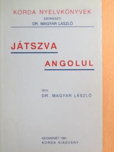 Dr. Magyar László - Játszva angolul [antikvár]