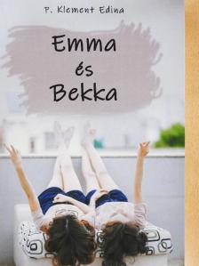 P. Klement Edina - Emma és Bekka [antikvár]