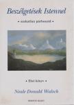 Neale Donald Walsch - Beszélgetések Istennel - Első könyv [antikvár]