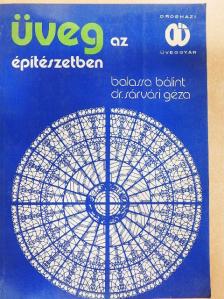 Balassi Bálint - Üveg az építészetben [antikvár]