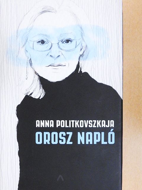 Anna Politkovszkaja - Orosz napló [antikvár]