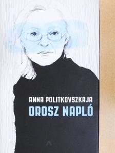 Anna Politkovszkaja - Orosz napló [antikvár]