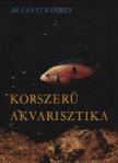 DR. LÁNYI GYÖRGY - Korszerű akvarisztika [antikvár]