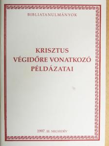 Árvai Márta - Krisztus végidőre vonatkozó példázatai [antikvár]