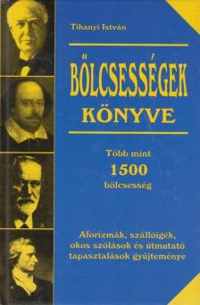 Tihanyi István - Bölcsességek könyve [antikvár]