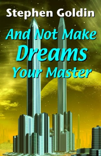Goldin Stephen - And Not Make Dreams Your Master [eKönyv: epub, mobi]