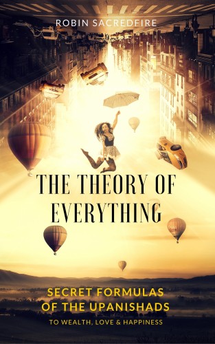Sacredfire Robin - The Theory of Everything [eKönyv: epub, mobi]