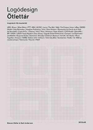 Steven Heller - Gail Anderson - Logódesign - Ötlettár - Inspiráció 50 mestertől