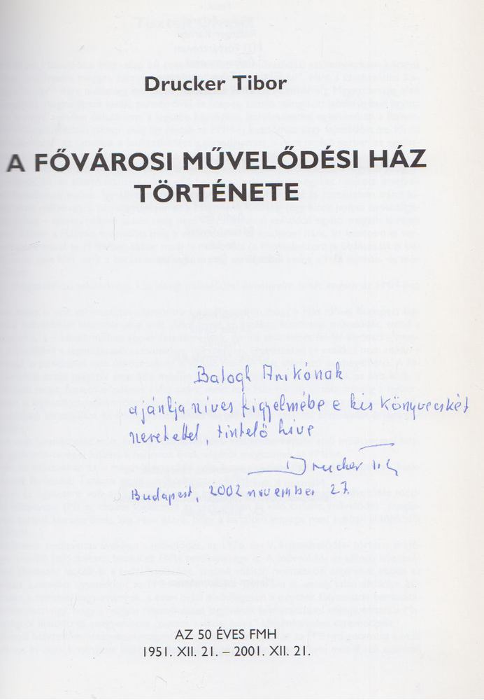 Drucker Tibor - A Fővárosi Művelődési Ház története (Dedikált) [antikvár]