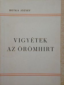 Botka József - Vigyétek az örömhirt [antikvár]