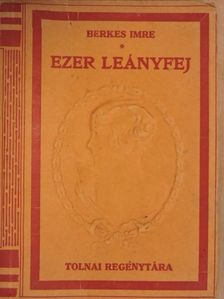Berkes Imre - Ezer leányfej [antikvár]