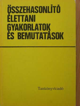 Erdélyi Lajos - Összehasonlító élettani gyakorlatok és bemutatások [antikvár]