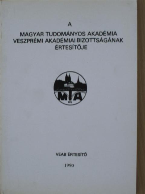 Győrffy Béla - A Magyar Tudományos Akadémia Veszprémi Területi Bizottságának értesítője 1990. [antikvár]
